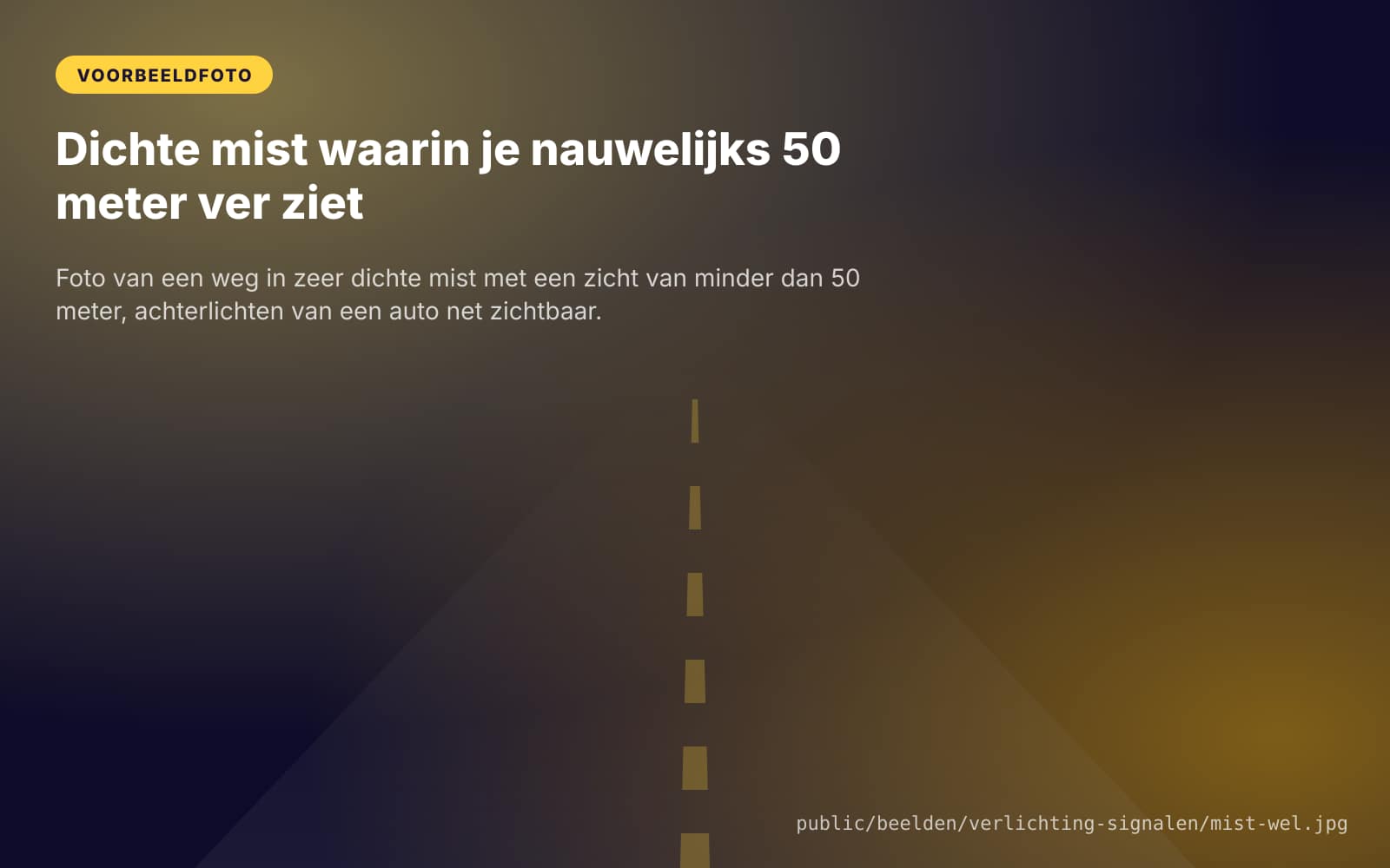 Dichte mist waarin je nauwelijks 50 meter ver ziet